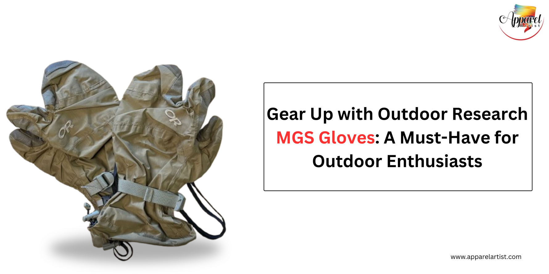 Gear Up with Outdoor Research MGS Gloves: A Must-Have for Outdoor Enthusiasts